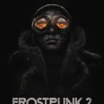 خرید بازی Frostpunk 2 استیم 8 Frostpunk 2
